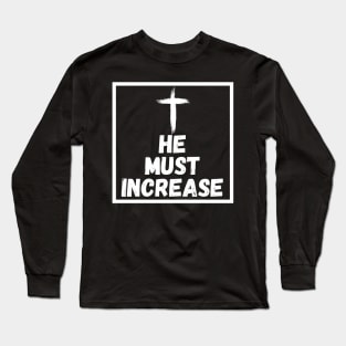 HE Must Increase - All White Long Sleeve T-Shirt